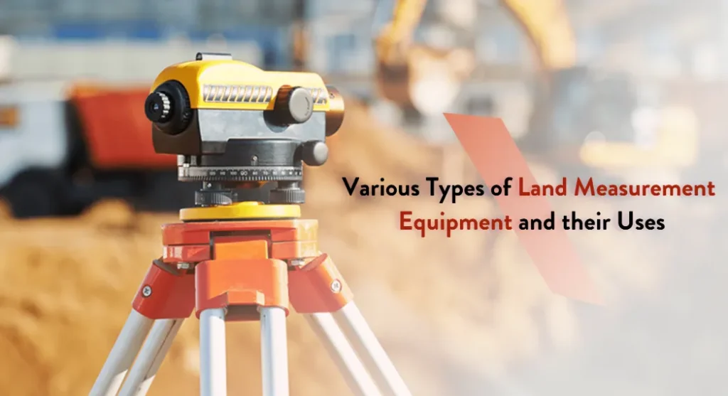 Essential Survey Equipment Tools You Need for Accurate Land Measurements